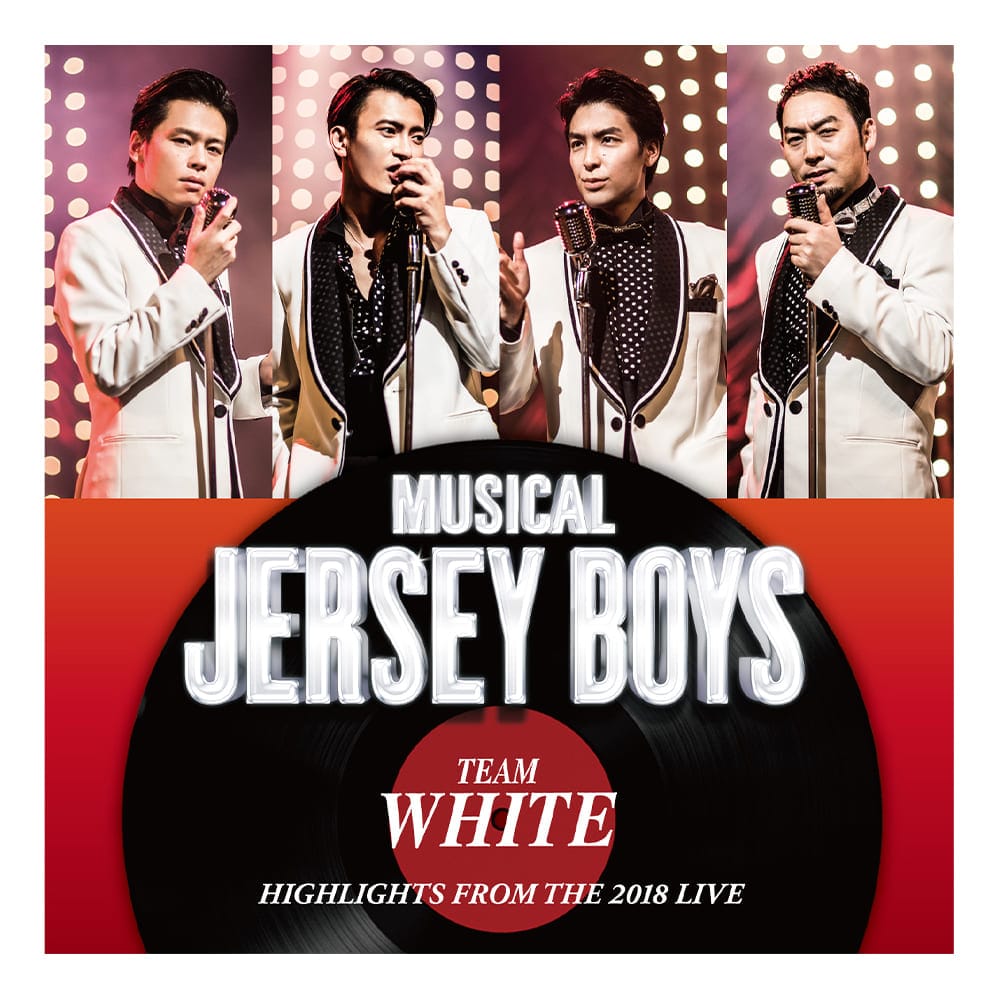 「ジャージー・ボーイズ」2018年キャストハイライト・ライヴ録音盤CD　TEAM WHITE